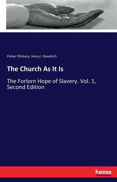 Обложка книги The Church As It Is, Parker Pillsbury, Henry I. Bowditch