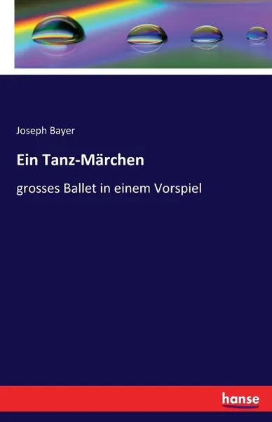 Обложка книги Ein Tanz-Marchen, Joseph Bayer