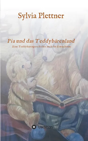 Обложка книги Pia und das Teddybarenland, Sylvia Plettner