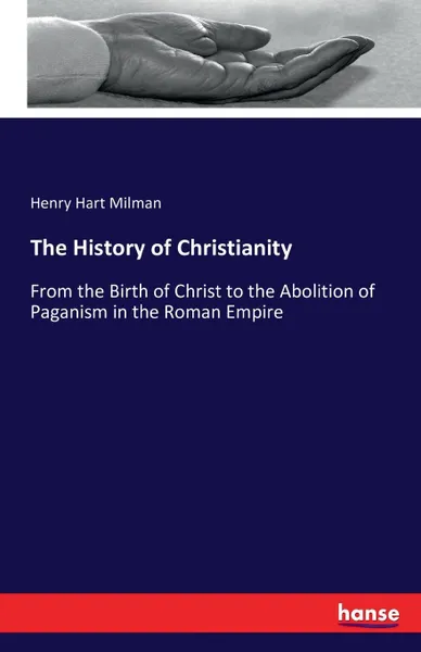 Обложка книги The History of Christianity, Henry Hart Milman
