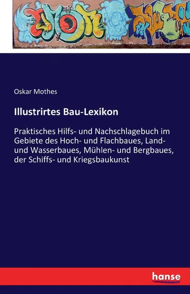 Обложка книги Illustrirtes Bau-Lexikon, Oskar Mothes