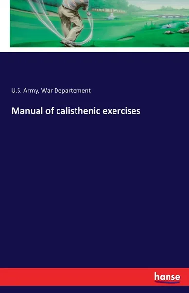 Обложка книги Manual of calisthenic exercises, U.S. Army War Departement