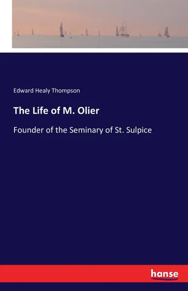 Обложка книги The Life of M. Olier, Edward Healy Thompson