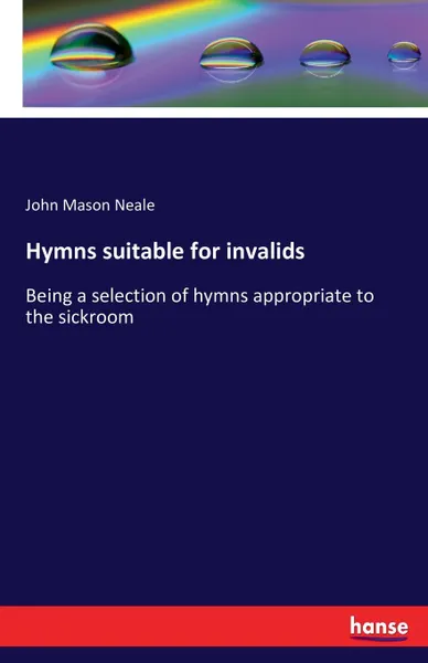 Обложка книги Hymns suitable for invalids, John Mason Neale