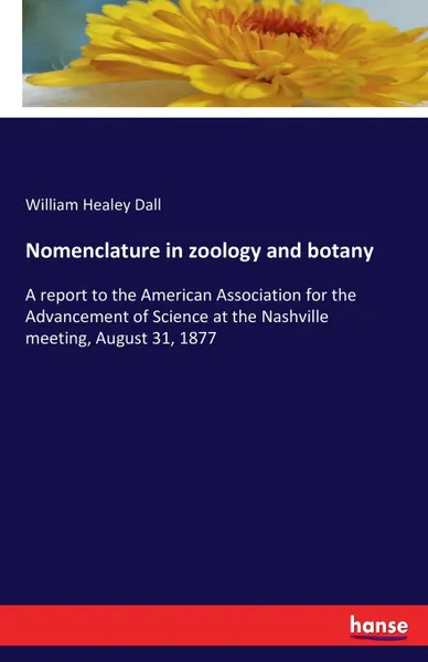 Обложка книги Nomenclature in zoology and botany, William Healey Dall