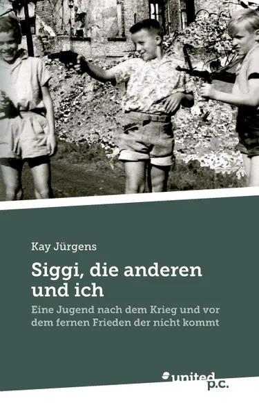 Обложка книги Siggi, die anderen und ich, Kay Jürgens