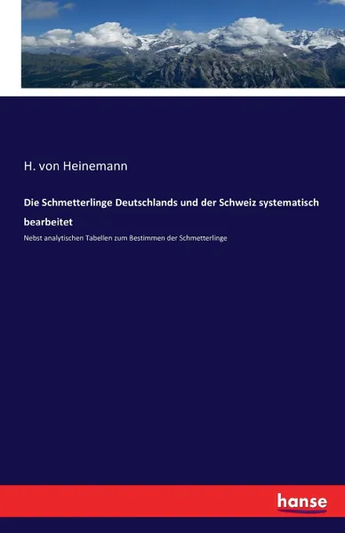 Обложка книги Die Schmetterlinge Deutschlands und der Schweiz systematisch bearbeitet, H. von Heinemann