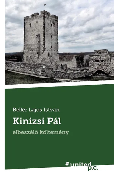 Обложка книги Kinizsi Pal, Bellér Lajos István