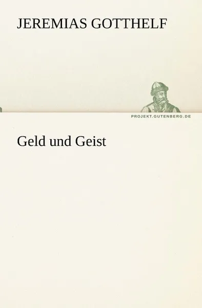 Обложка книги Geld Und Geist, Jeremias Gotthelf