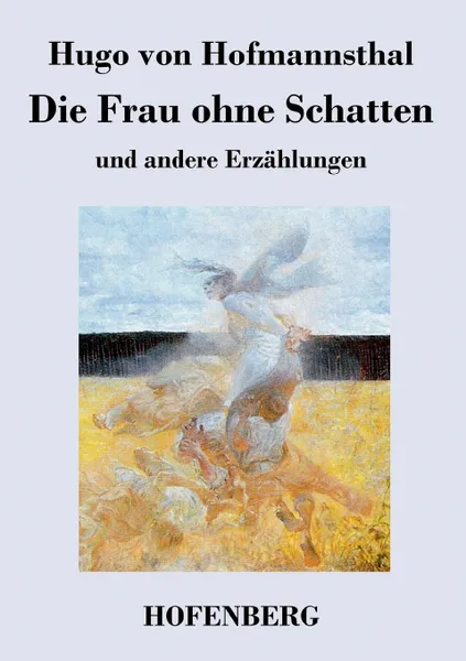 Обложка книги Die Frau ohne Schatten, Hugo von Hofmannsthal