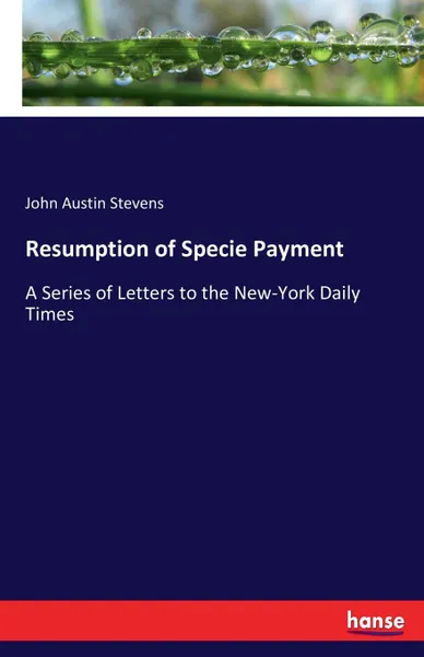 Обложка книги Resumption of Specie Payment, John Austin Stevens