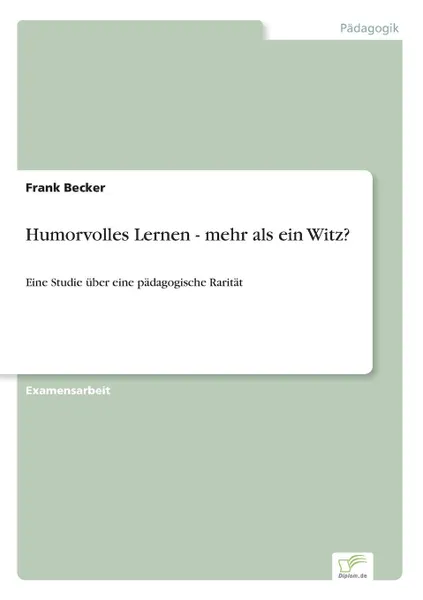 Обложка книги Humorvolles Lernen - mehr als ein Witz., Frank Becker