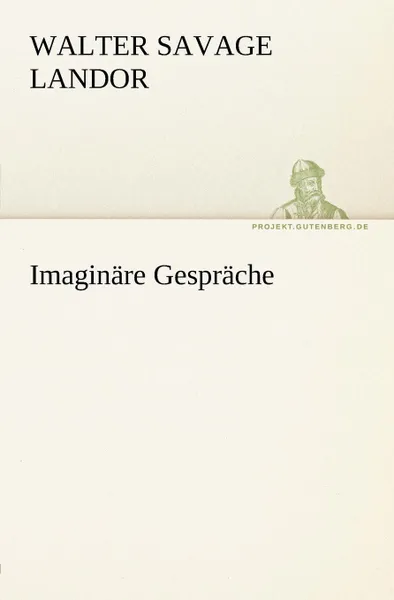 Обложка книги Imaginare Gesprache, Walter Savage Landor