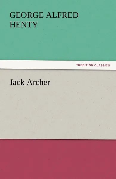 Обложка книги Jack Archer, George Alfred Henty