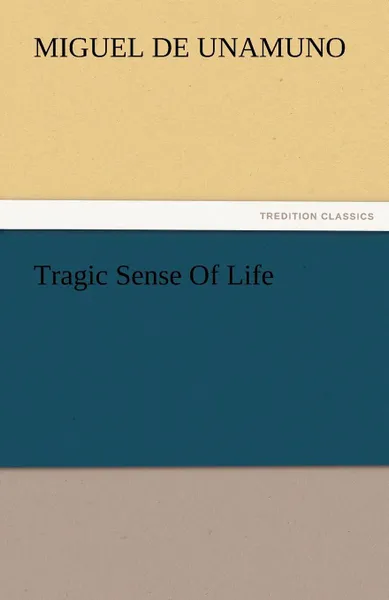 Обложка книги Tragic Sense of Life, Miguel De Unamuno