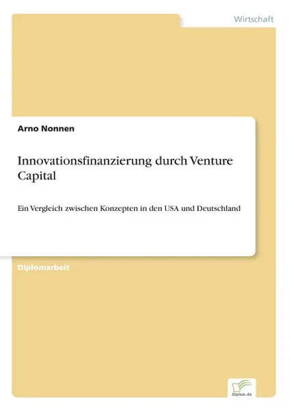 Обложка книги Innovationsfinanzierung durch Venture Capital, Arno Nonnen