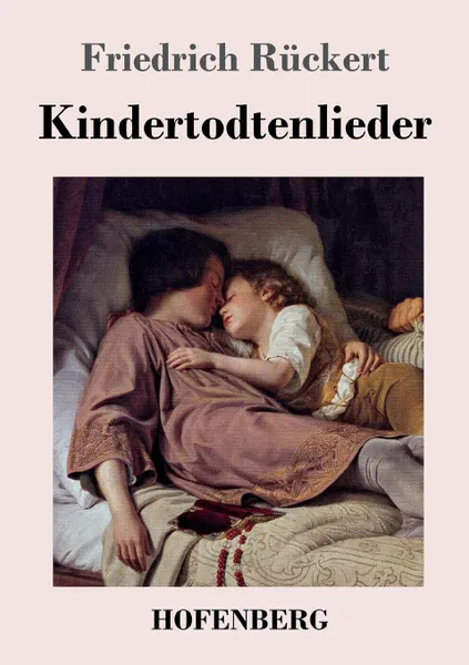 Обложка книги Kindertodtenlieder, Friedrich Rückert