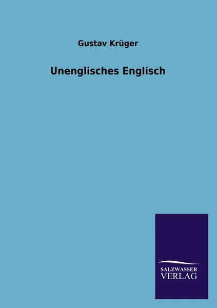 Обложка книги Unenglisches Englisch, Gustav Krüger