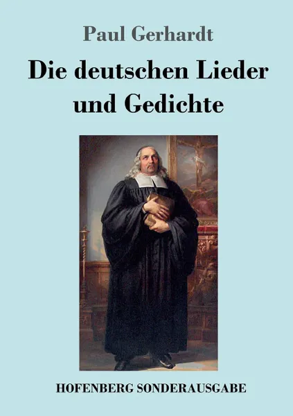 Обложка книги Die deutschen Lieder und Gedichte, Paul Gerhardt