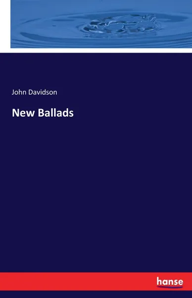 Обложка книги New Ballads, John Davidson
