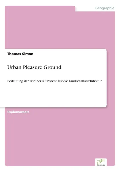 Обложка книги Urban Pleasure Ground, Thomas Simon