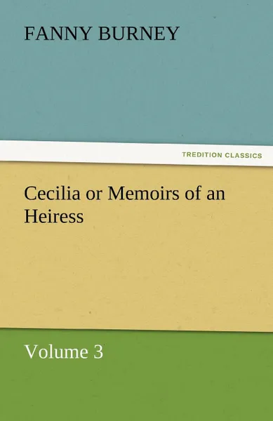 Обложка книги Cecilia or Memoirs of an Heiress, Frances Burney