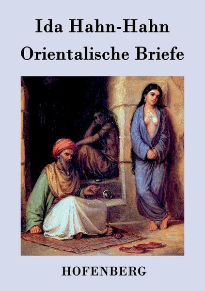 Обложка книги Orientalische Briefe, Ida Hahn-Hahn