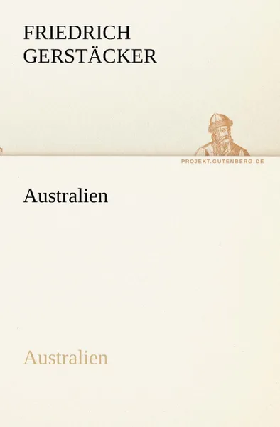 Обложка книги Australien, Friedrich Gerst Cker, Friedrich Gerstacker