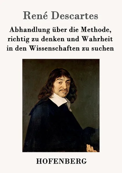 Обложка книги Abhandlung uber die Methode, richtig zu denken und Wahrheit in den Wissenschaften zu suchen, René Descartes