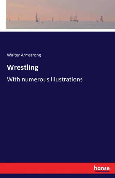 Обложка книги Wrestling, Walter Armstrong