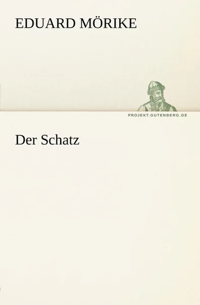 Обложка книги Der Schatz, Eduard M. Rike, Eduard Morike