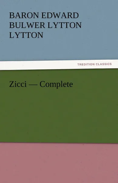 Обложка книги Zicci - Complete, Baron Edward Bulwer Lytton Lytton