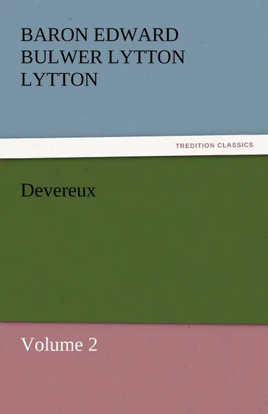 Обложка книги Devereux, Baron Edward Bulwer Lytton Lytton