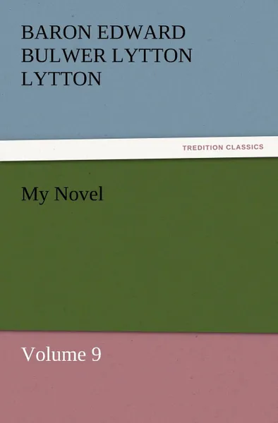 Обложка книги My Novel, Baron Edward Bulwer Lytton Lytton