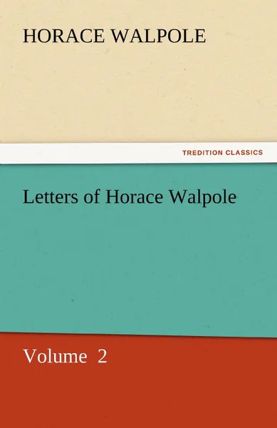 Обложка книги Letters of Horace Walpole, Horace Walpole