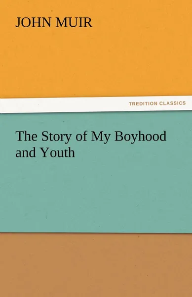 Обложка книги The Story of My Boyhood and Youth, John Muir