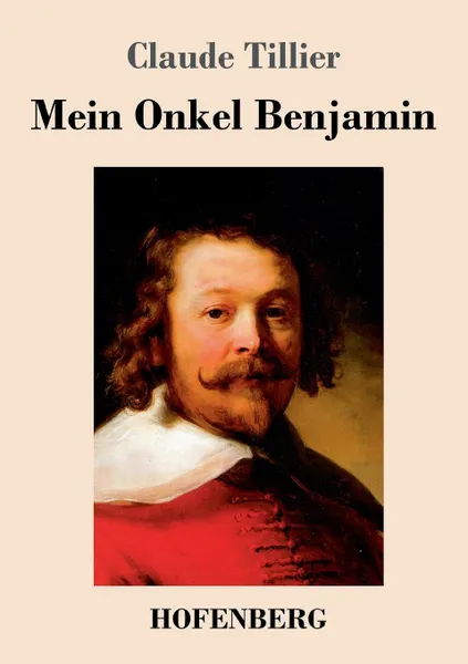 Обложка книги Mein Onkel Benjamin, Claude Tillier