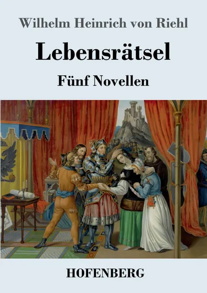 Обложка книги Lebensratsel, Wilhelm Heinrich von Riehl