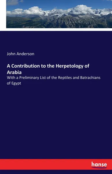 Обложка книги A Contribution to the Herpetology of Arabia, John Anderson