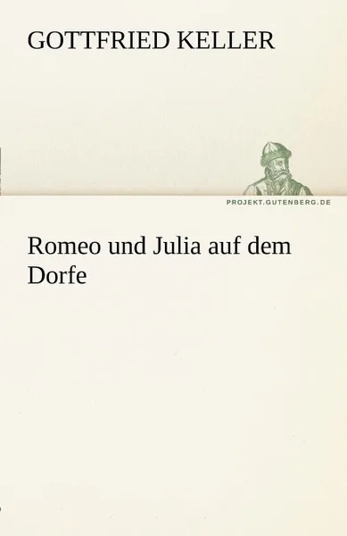 Обложка книги Romeo Und Julia Auf Dem Dorfe, Gottfried Keller