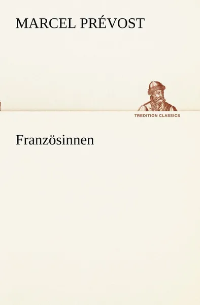 Обложка книги Franzosinnen, Marcel Prevost