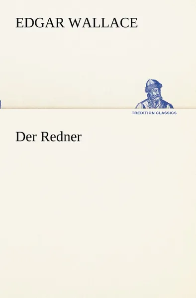 Обложка книги Der Redner, Edgar Wallace