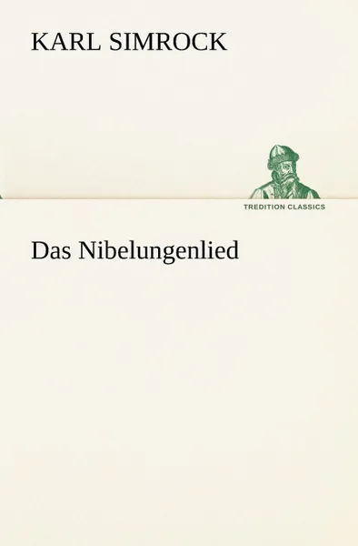 Обложка книги Das Nibelungenlied, Karl Simrock