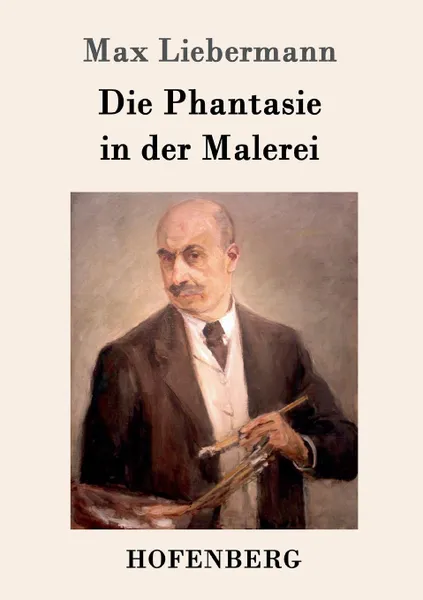 Обложка книги Die Phantasie in der Malerei, Max Liebermann