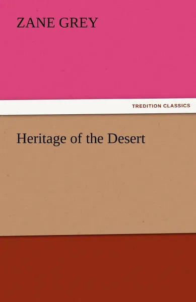 Обложка книги Heritage of the Desert, Zane Grey