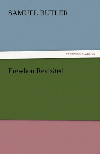 Обложка книги Erewhon Revisited, Samuel Butler