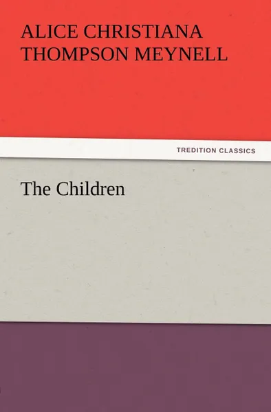 Обложка книги The Children, Alice Christiana Thompson Meynell