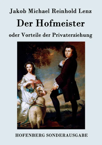 Обложка книги Der Hofmeister oder Vorteile der Privaterziehung, Jakob Michael Reinhold Lenz