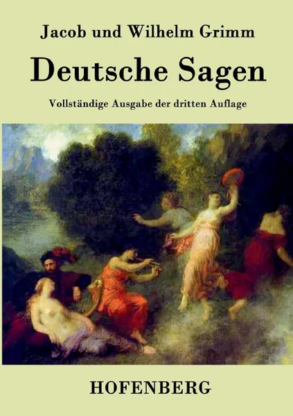 Обложка книги Deutsche Sagen, Jacob und Wilhelm Grimm