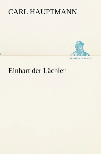 Обложка книги Einhart Der L Chler, Carl Hauptmann